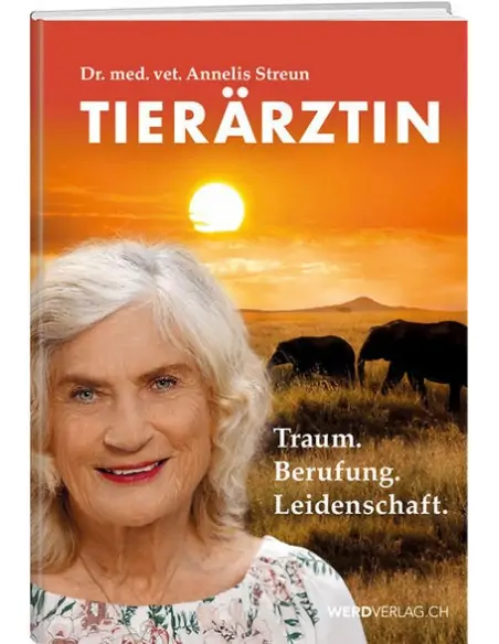 Tierärztin: Traum, Berufung, Leidenschaft - Dr. med. vet. Annelis Streun Tierärztin: Traum, Berufung, Leidenschaft - Dr. med. vet. Annelis Streun