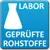 Labor geprüfte Rohstoffe
